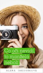 Co oči nevidí, to manžela nebolí - Alena Jakoubková - Romány Co oči nevidí, to manžela nebolí