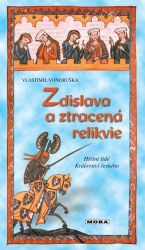 Zdislava a ztracená relikvie - Hříšní lidé Království českého - Vlastimil Vondruška - Historické detektivky Zdislava a ztracená relikvie - Hříšní lidé Království českého