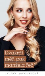 Dvakrát měř, pak manžela řež - Alena Jakoubková - Romány pro ženy Dvakrát měř, pak manžela řež