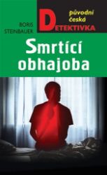 Smrtící obhajoba - Boris Steinbauer - České a slovenské detektivky Smrtící obhajoba