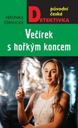 Večírek s hořkým koncem - Veronika Černucká - České a slovenské detektivky Večírek s hořkým koncem
