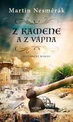 Z kamene a vápna - Martin Nesměrák - Historické romány Z kamene a vápna
