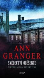 Svědectví oběšence - Ann Granger - Světové detektivky Svědectví oběšence