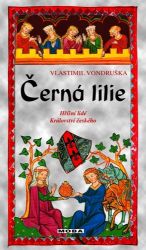 Černá lilie - Hříšní lidé Království českého Černá lilie - Hříšní lidé Království českého