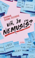 Víš, že nemusíš? Víš, že nemusíš?