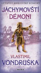 Jáchymovští démoni - Letopisy královské komory - Vlastimil Vondruška - Historické detektivky Jáchymovští démoni - Letopisy královské komory