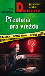 Předloha pro vraždu - Eva Mašková - České a slovenské detektivky Předloha pro vraždu