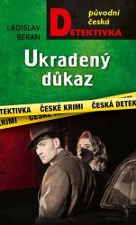 Ukradený důkaz - Ladislav Beran - České a slovenské detektivky Ukradený důkaz