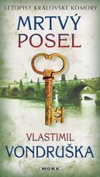 Mrtvý posel - Letopisy královské komory - Vlastimil Vondruška - Historické detektivky Mrtvý posel - Letopisy královské komory