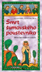 Smrt šumavského poustevníka - Hříšní lidé Království českého - Vlastimil Vondruška - České a slovenské detektivky Smrt šumavského poustevníka - Hříšní lidé Království českého