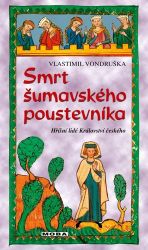 Smrt šumavského poustevníka - Hříšní lidé Království českého