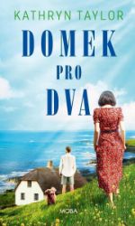 Domek pro dva - Kathryn Taylor - Romány Domek pro dva