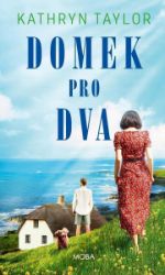 Domek pro dva - Kathryn Taylor - Romány Domek pro dva