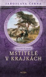 Mstitelé v krajkách - Jaroslava Černá - Historické detektivky Mstitelé v krajkách