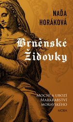 Brněnské Židovky - Naďa Horáková - Historické romány Brněnské Židovky