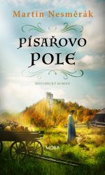 Písařovo pole - Martin Nesměrák - Historické romány Písařovo pole