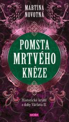Pomsta mrtvého kněze - Historický román z doby Václava II. Pomsta mrtvého kněze - Historický román z doby Václava II.