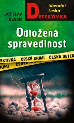 Odložená spravedlnost - Ladislav Beran - České a slovenské detektivky Odložená spravedlnost