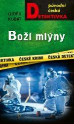 Boží mlýny - Luděk Kubát - České a slovenské detektivky Boží mlýny