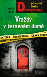 Vraždy v červeném domě - Petr Bým - České a slovenské detektivky Vraždy v červeném domě