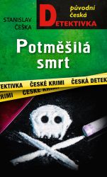 Potměšilá smrt - Stanislav Češka - České a slovenské detektivky Potměšilá smrt