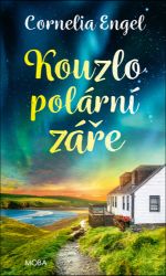 Kouzlo polární záře - Cornelia Engel - Romány pro ženy Kouzlo polární záře