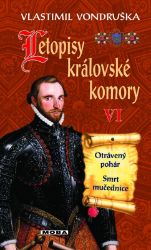 Letopisy královské komory VI. - Otrávený pohár / Smrt mučednice Letopisy královské komory VI. - Otrávený pohár / Smrt mučednice