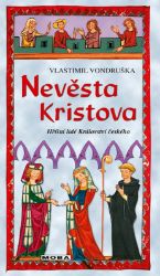 Nevěsta Kristova - Hříšní lidé Království českého - Vlastimil Vondruška - Historické romány Nevěsta Kristova - Hříšní lidé Království českého