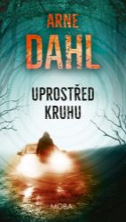 Uprostřed kruhu - Arne Dahl - Severské detektivky Uprostřed kruhu