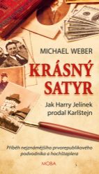 Krásný satyr - Jak Harry Jelínek prodal Karlštejn Krásný satyr - Jak Harry Jelínek prodal Karlštejn