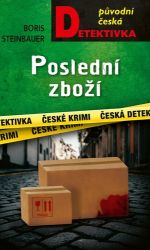 Poslední zboží - Boris Steinbauer - České a slovenské detektivky Poslední zboží