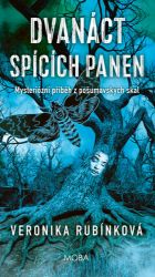 Dvanáct spících panen - Temná legenda z Pošumavských skal - Veronika Rubínková - Mysteriózní horory Dvanáct spících panen - Temná legenda z Pošumavských skal