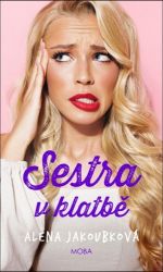 Sestra v klatbě - Alena Jakoubková - Romány pro ženy Sestra v klatbě