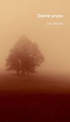 Dávné proso - Jan Skácel - Poezie a básně Dávné proso