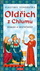 Oldřich z Chlumu - Román a skutečnost Oldřich z Chlumu - Román a skutečnost