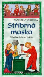 Stříbrná maska - Hříšní lidé Království českého Stříbrná maska - Hříšní lidé Království českého