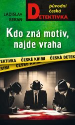 Kdo zná motiv, najde vraha - Ladislav Beran - Světová beletrie Kdo zná motiv, najde vraha