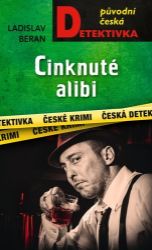 Cinknuté alibi - Ladislav Beran - České a slovenské detektivky Cinknuté alibi