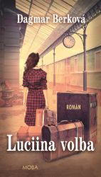 Luciina volba - Dagmar Berková - Historické romány Luciina volba