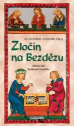 Zločin na Bezdězu - Hříšní lidé Království českého Zločin na Bezdězu - Hříšní lidé Království českého