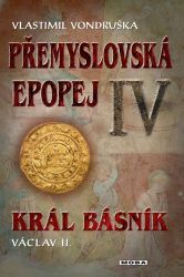 Přemyslovská epopej IV. - Král básník Václav II. Přemyslovská epopej IV. - Král básník Václav II.