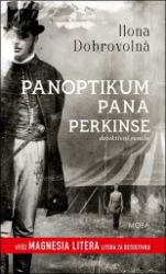 Panoptikum pana Perkinse - Ilona Dobrovolná - Dobrodružné romány Panoptikum pana Perkinse