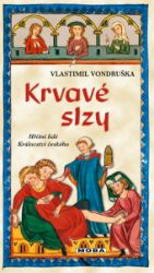 Krvavé slzy - Hříšní lidé Království českého Krvavé slzy - Hříšní lidé Království českého