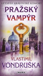 Pražský vampýr - Letopisy královské komory - Vlastimil Vondruška - Historické detektivky Pražský vampýr - Letopisy královské komory