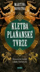 Kletba plaňanské tvrze - Historické krimi z doby Václava II. Kletba plaňanské tvrze - Historické krimi z doby Václava II.