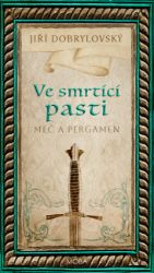 Ve smrtící pasti - Meč a pergamen Ve smrtící pasti - Meč a pergamen