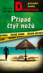 Případ čtyř nožů - Václav Gruber - České a slovenské detektivky Případ čtyř nožů