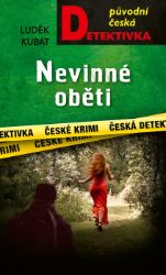 Nevinné oběti - Luděk Kubát - České a slovenské detektivky Nevinné oběti