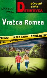 Vražda Romea - Stanislav Češka - České a slovenské detektivky Vražda Romea