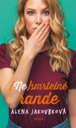 (Ne)smrtelné rande - Alena Jakoubková - Romány pro ženy (Ne)smrtelné rande